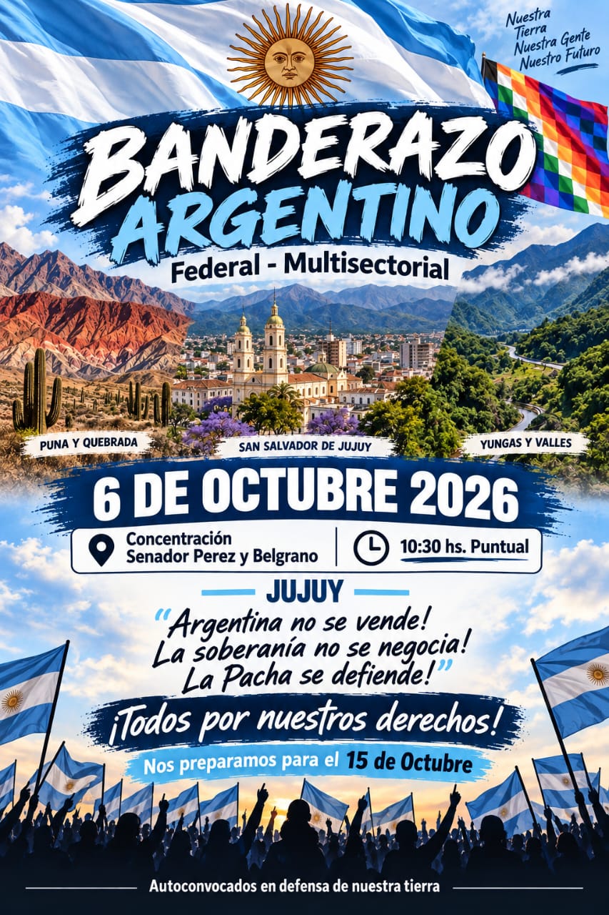 Flyer del Banderazo Argentino Federal Multisectorial en Jujuy: concentración el 6 de octubre a las 10:30 hs en Senador Pérez y Belgrano, Argentina no se vende