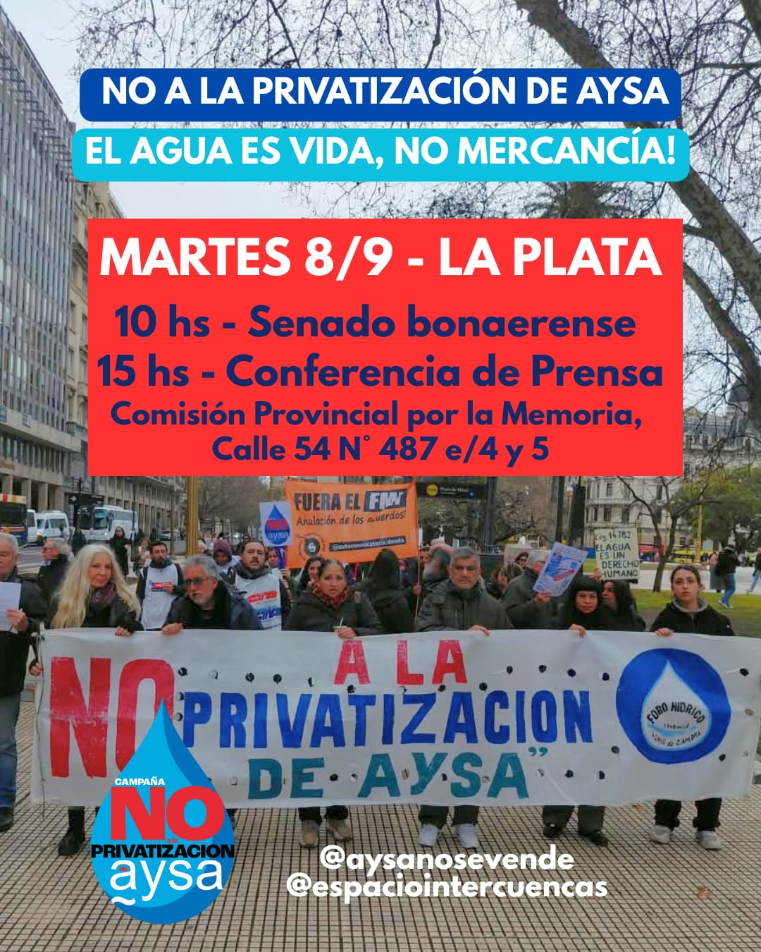 Afiche de la jornada por el agua en La Plata, 8 de septiembre. Texto: No a la Privatización de AySA. El Agua es vida, no mercancía. Dos momentos: 10hs concentración en el Senado bonaerense (51 entre 7 y 8) y 15hs conferencia de prensa en el Auditorio 30.000 de la Comisión Provincial de la Memoria, Calle 54 N°487.