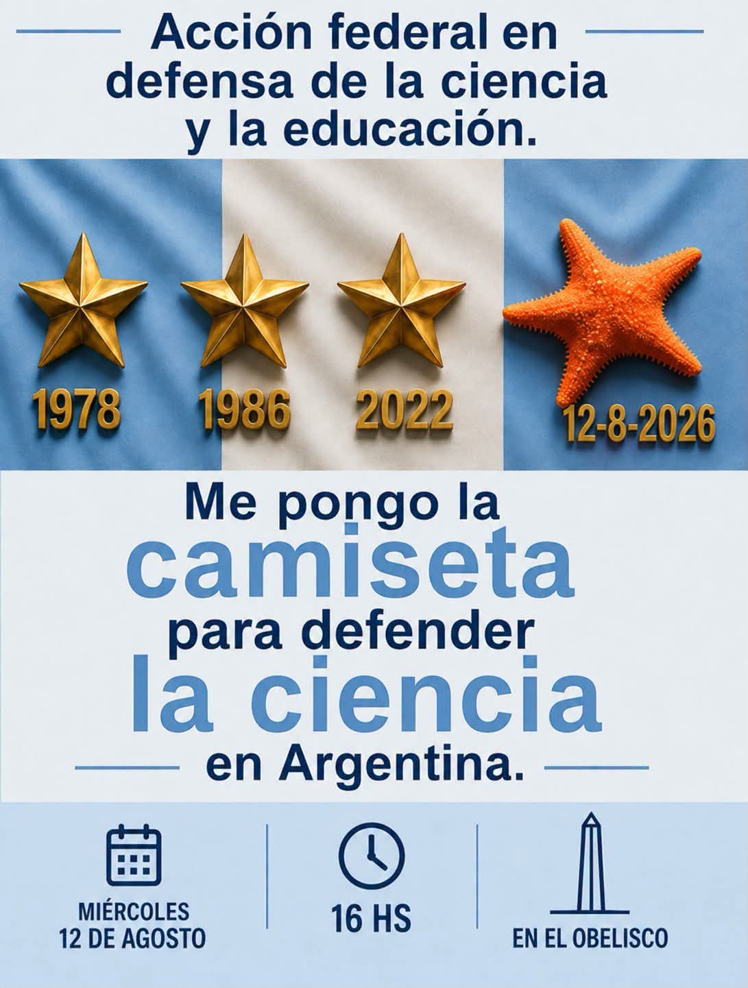 Flyer. Lee: Acción federal en defensa de la ciencia y la educación. Me pongo la camiseta para defender la ciencia en Argentina. Miércoles 12 de Agosto. 16 horas. En el Obelisco.