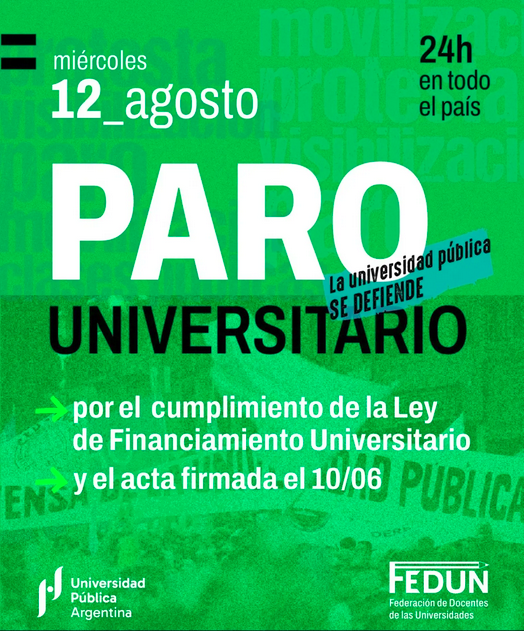 Afiche de FEDUN. 12 de agosto, Paro Universitario 24hs en todo el país, por el cumplimiento de la Ley de Financiamiento Universitario y el acta firmada el 10/06.