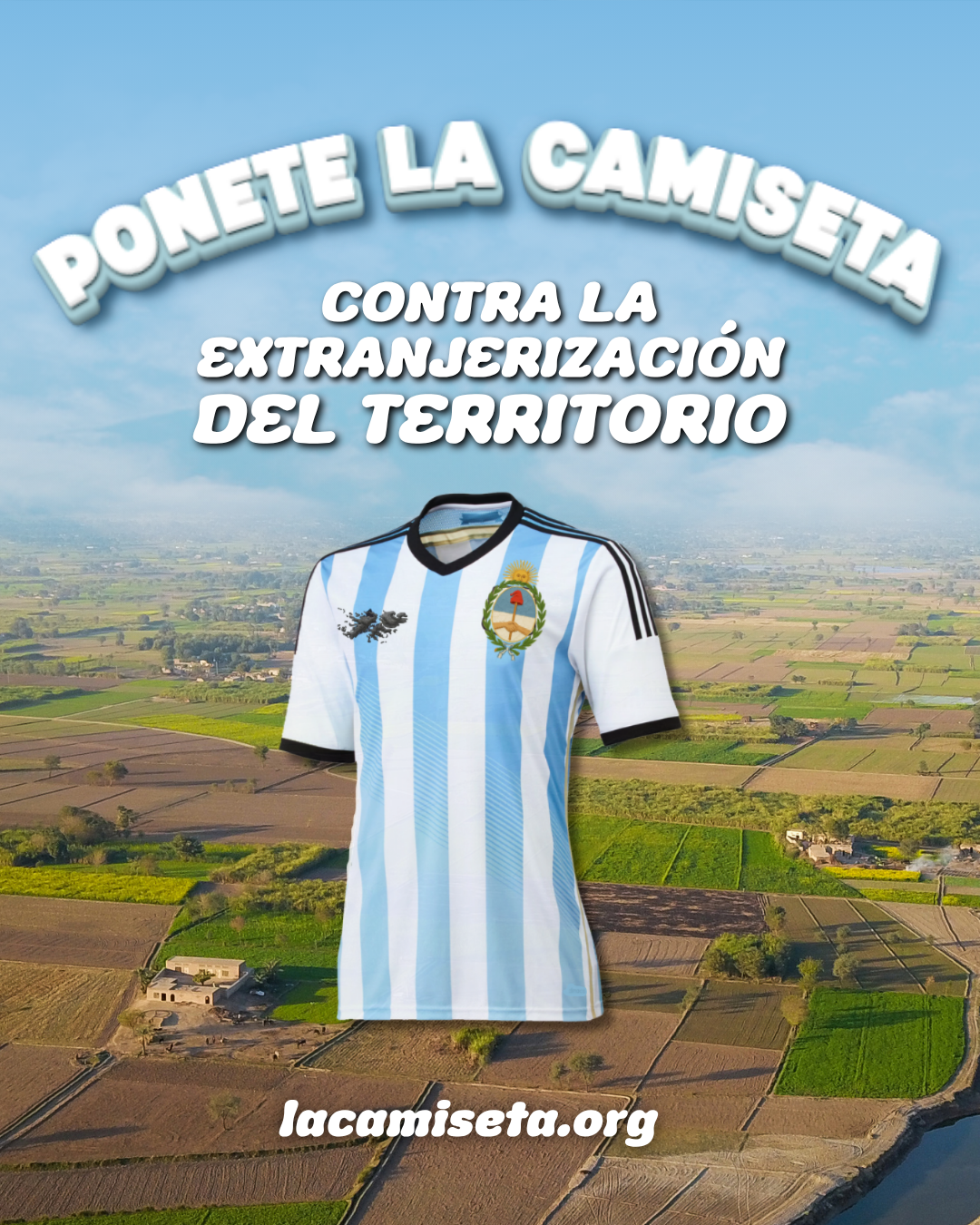 Camiseta argentina sobre vista aérea de campos agrícolas: Ponete la camiseta contra la extranjerización del territorio