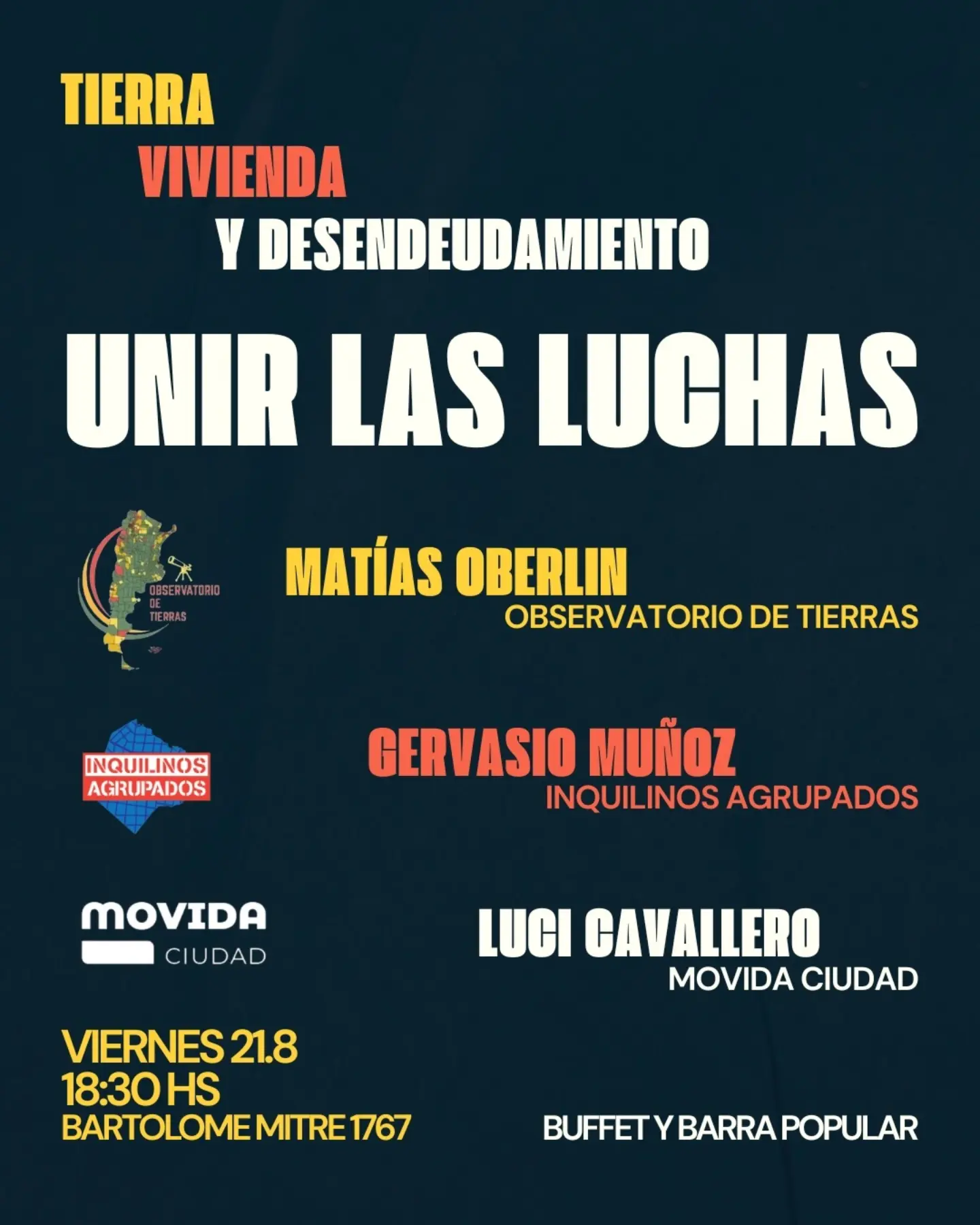 Afiche de charla 'Tierra, Vivienda y Desendeudamiento — Unir las Luchas'. Viernes 21/8 a las 18:30hs en Bartolomé Mitre 1767, Barrio de Congreso, CABA. Participan Matías Oberlin (Observatorio de Tierras), Gervasio Muñoz (Inquilinos Agrupados) y Luci Cavallero (Movida Ciudad). Buffet y barra popular.